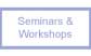 Seminars & Workshops