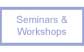 Seminars & Workshops